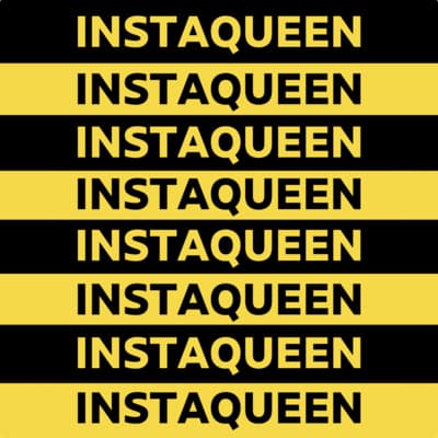 "INSTAQUEEN"