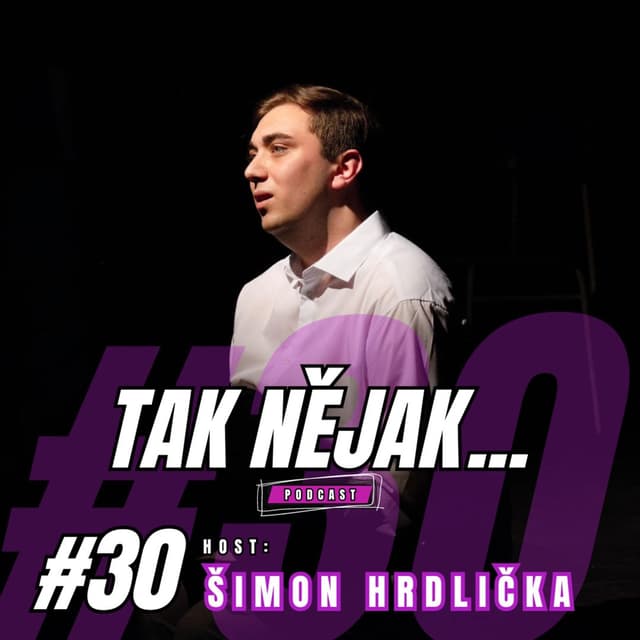 Šimon Hrdlička: V kabaretu je možné vše, člověka nic nesvazuje | #30