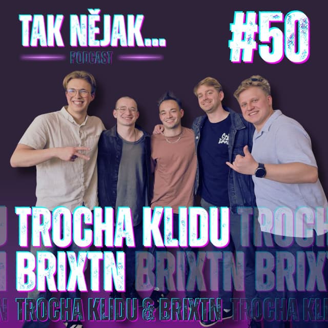 TROCHA KLIDU & BRIXTN: Mládí je nemoc. | #50