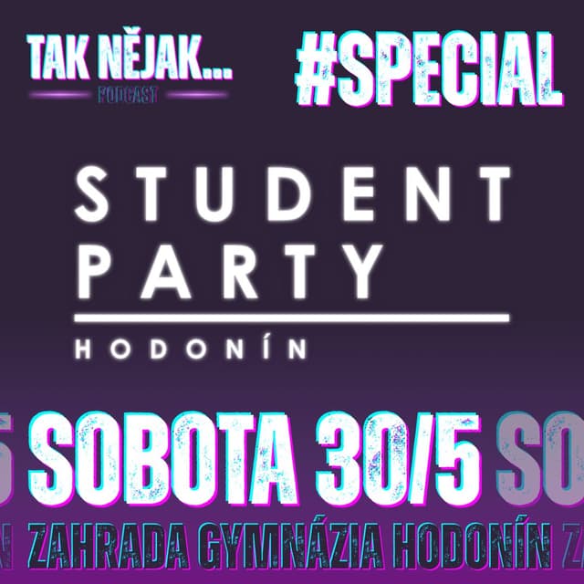 #SPECIAL: STUDENT PARTY HODONÍN: 30. května 2026