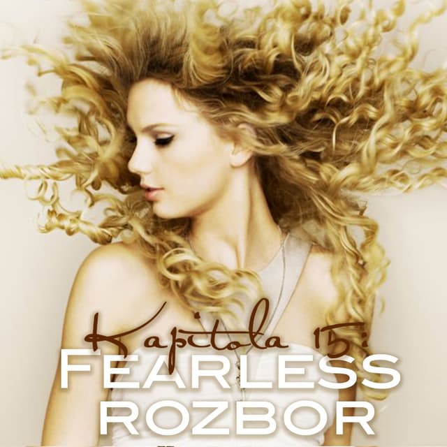 Kapitola 15: Fearless rozbor